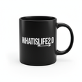 WHATISLIFE2.0 Black Mug